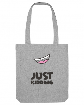 Just Kidding Heather Grey