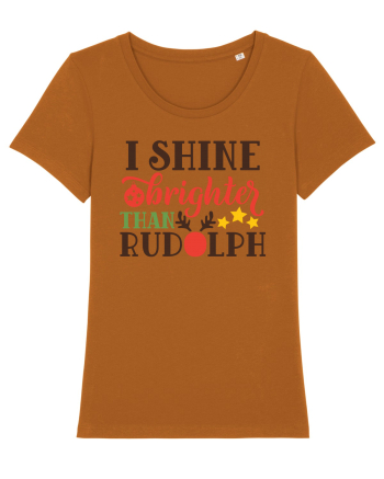 I shine Brighter than Rudolf Roasted Orange