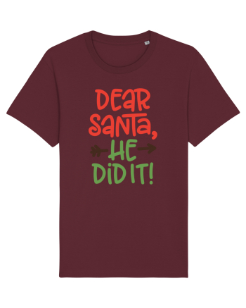 Dear Santa he did it Burgundy