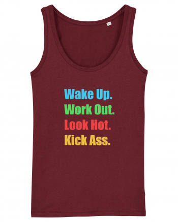 Wake Up. Work Out. Look Hot. Kick Ass Burgundy