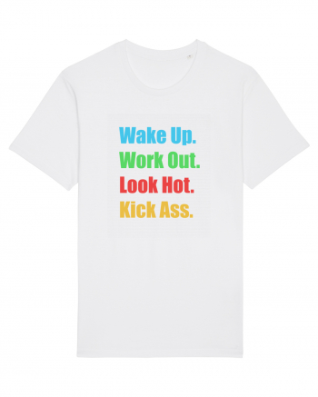 Wake Up. Work Out. Look Hot. Kick Ass White