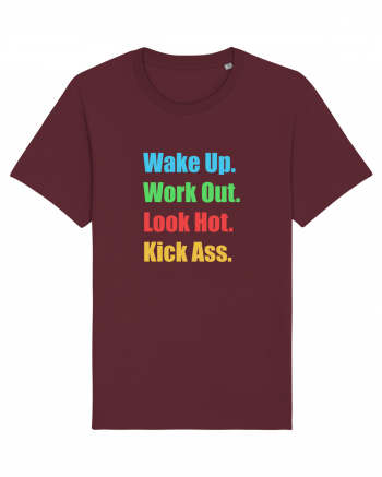 Wake Up. Work Out. Look Hot. Kick Ass Burgundy