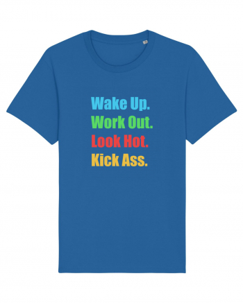 Wake Up. Work Out. Look Hot. Kick Ass Royal Blue