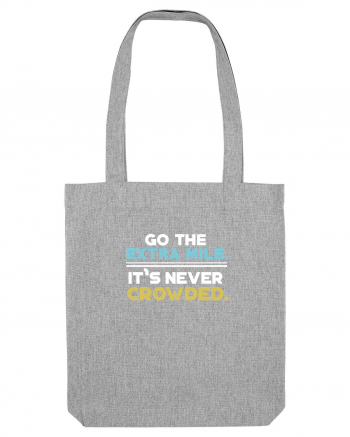 Go the extra mile Heather Grey