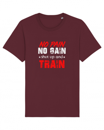 No pain no gain Burgundy