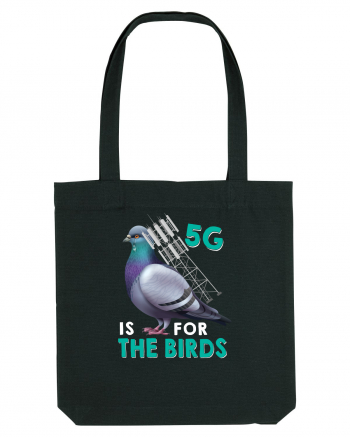 5G Is For The Birds Black