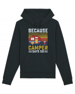 Because Camper Says So Hanorac Unisex Drummer