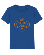 Can I Pet That Dog Tricou mânecă scurtă  Copii Mini Creator