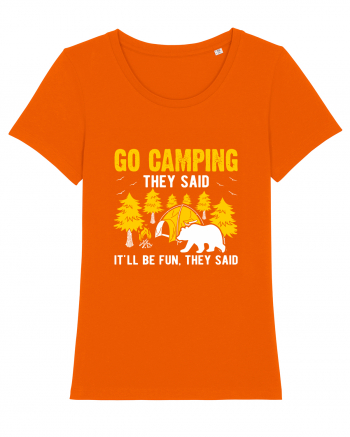 Go Camping They Said Bright Orange