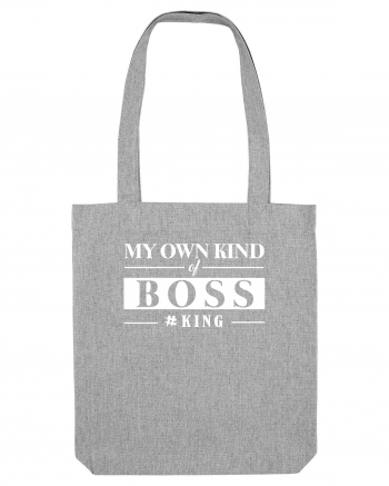 My own kind of Boss. Heather Grey