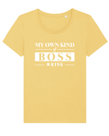 My own kind of Boss. Jojoba