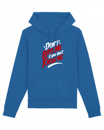 Don't BRO me Royal Blue
