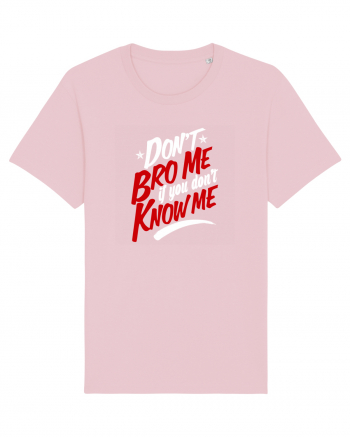 Don't BRO me Cotton Pink