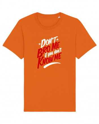 Don't BRO me Bright Orange