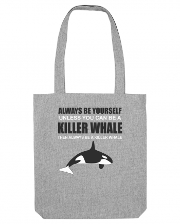 KILLER WHALE Heather Grey