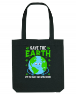 Save The Earth Is The Only One With Weed Sacoșă textilă