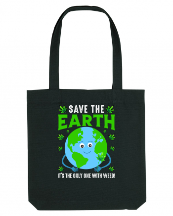 Save The Earth Is The Only One With Weed Black