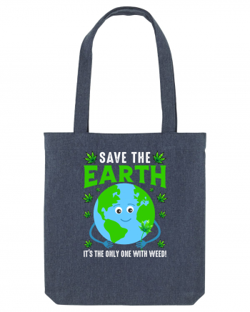 Save The Earth Is The Only One With Weed Midnight Blue