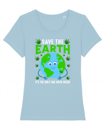 Save The Earth Is The Only One With Weed Sky Blue