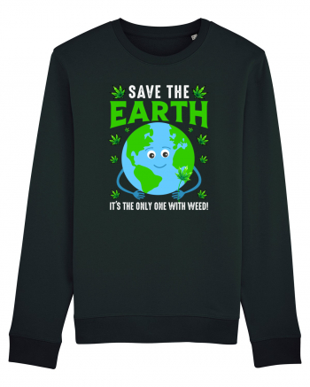 Save The Earth Is The Only One With Weed Black