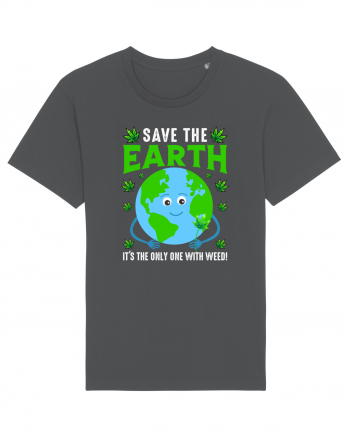 Save The Earth Is The Only One With Weed Anthracite