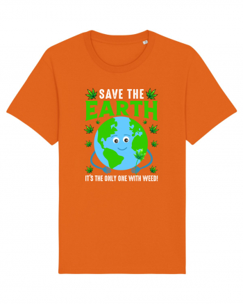 Save The Earth Is The Only One With Weed Bright Orange