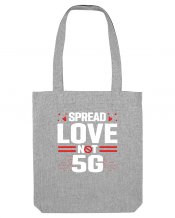 Spread Love Not 5G Heather Grey