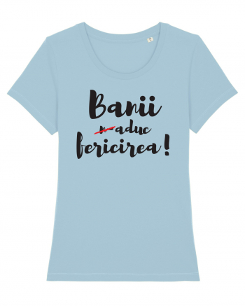 Banii n-aduc fericirea Sky Blue
