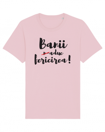 Banii n-aduc fericirea Cotton Pink
