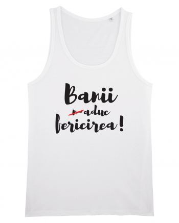 Banii n-aduc fericirea White