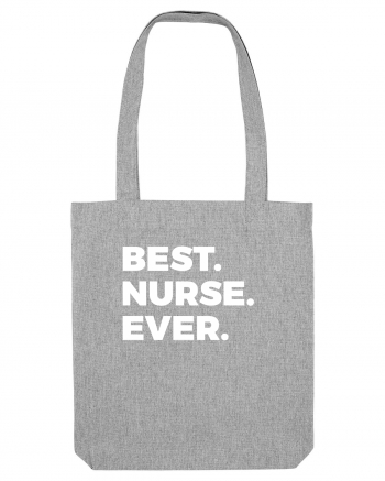 BEST NURSE EEVER Heather Grey