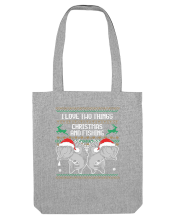 I Love Two Things Christmas And Fishing Heather Grey