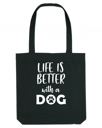 Life is better with a dog. Black