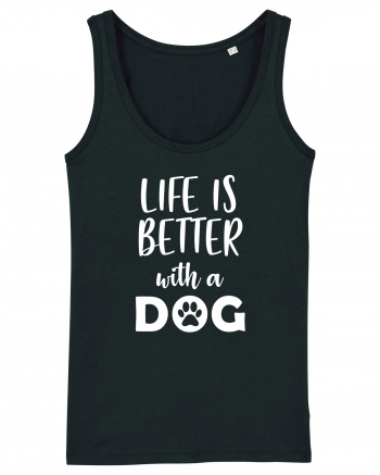 Life is better with a dog. Black