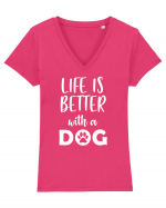 Life is better with a dog. Tricou mânecă scurtă guler V Damă Evoker