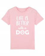 Life is better with a dog. Tricou mânecă scurtă  Copii Mini Creator