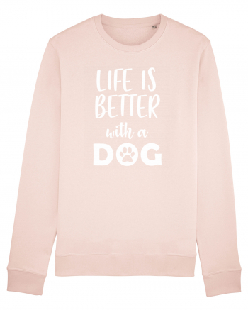 Life is better with a dog. Candy Pink