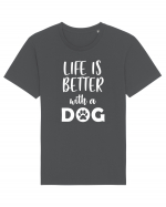 Life is better with a dog. Tricou mânecă scurtă Unisex Rocker