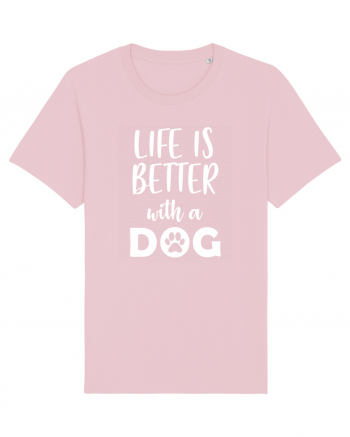 Life is better with a dog. Cotton Pink