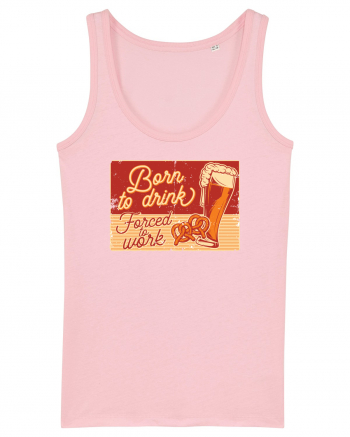 Born to drink Forced to Work Cotton Pink