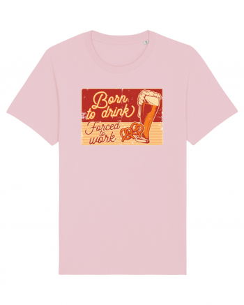 Born to drink Forced to Work Cotton Pink