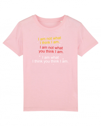 I am not what I think I am Cotton Pink