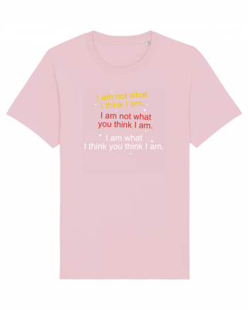 I am not what I think I am Cotton Pink