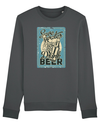 Save Water Drink Beer Anthracite