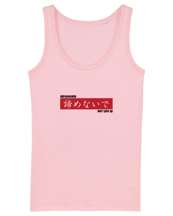 „don't give up” în Japoneză (akiramenaide) Cotton Pink