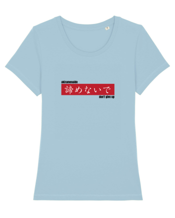 „don't give up” în Japoneză (akiramenaide) Sky Blue