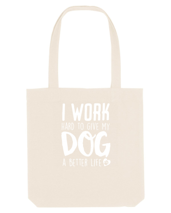 I WORK HARD for my dog Natural