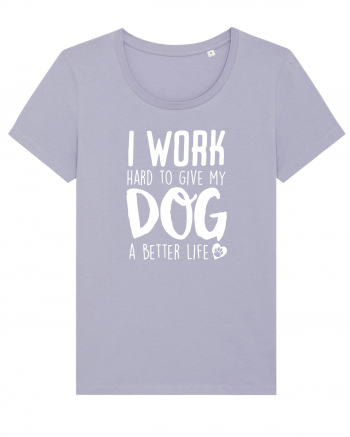 I WORK HARD for my dog Lavender