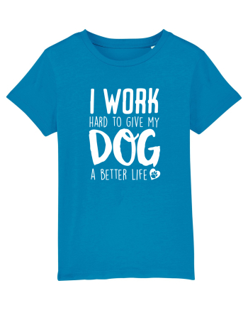 I WORK HARD for my dog Azur