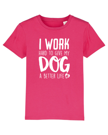 I WORK HARD for my dog Raspberry